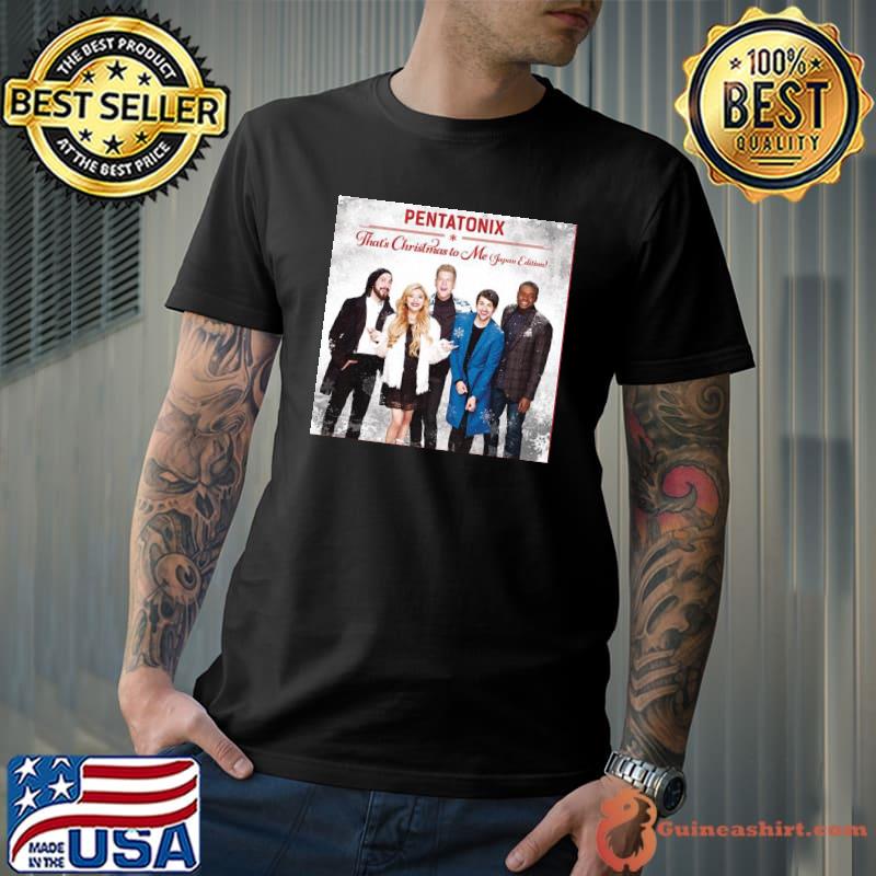 That's christmas to me pentatonix shirt