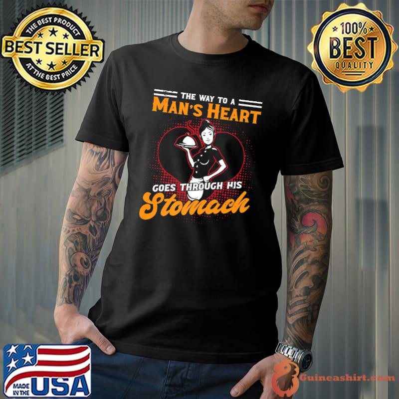 The way to a man's heart goes through his stomach cooking heart chef & cook T-Shirt