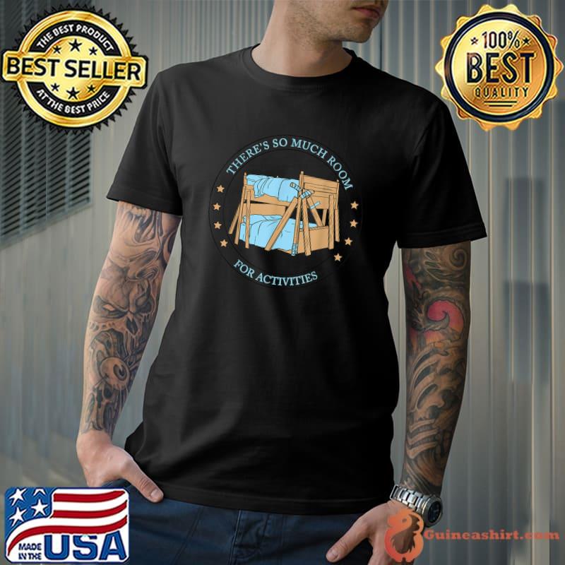 There's So Much Room For Activities Stars Step Brothers T-Shirt