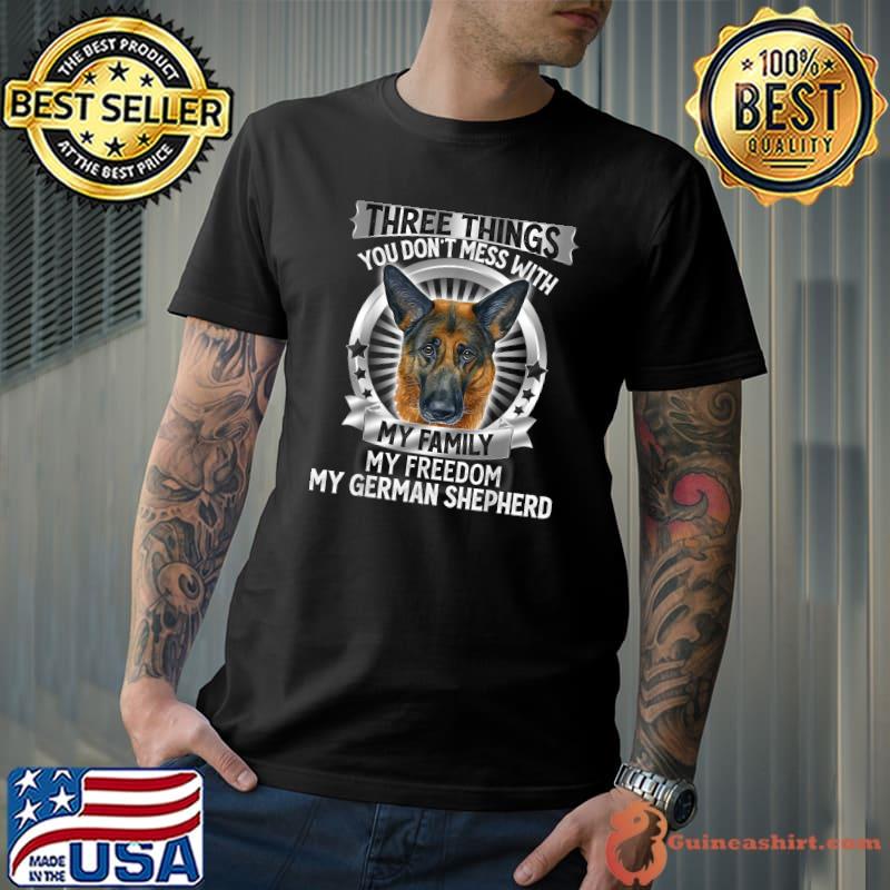 Three Things You Don't Mess With My Family My German Shepherd Dog Lover Dog Kawaii T-Shirt