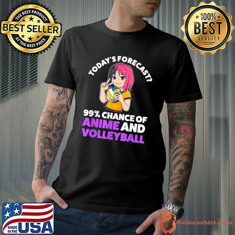 Today's forecast 99 percent anime and volleyball anime merch T-Shirt