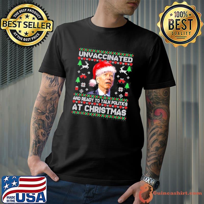 Unvaccinated and ready to at christmas Biden ugly classic shirt