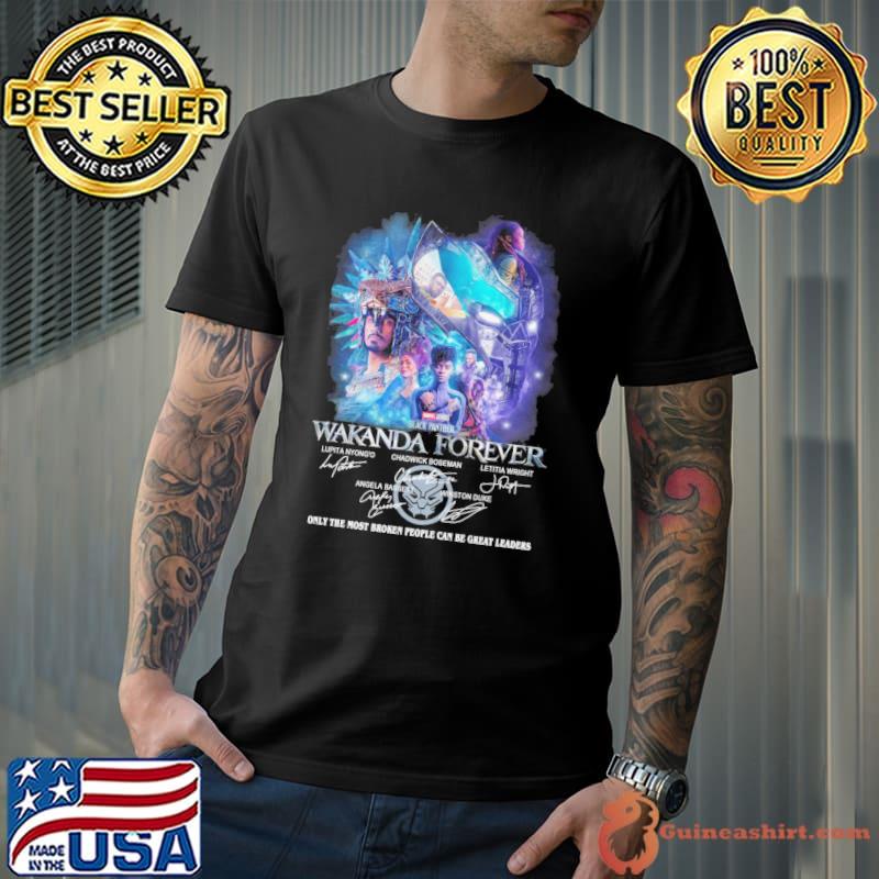 Black Panther Wakanda forever only the most broken people can be great leaders shirt
