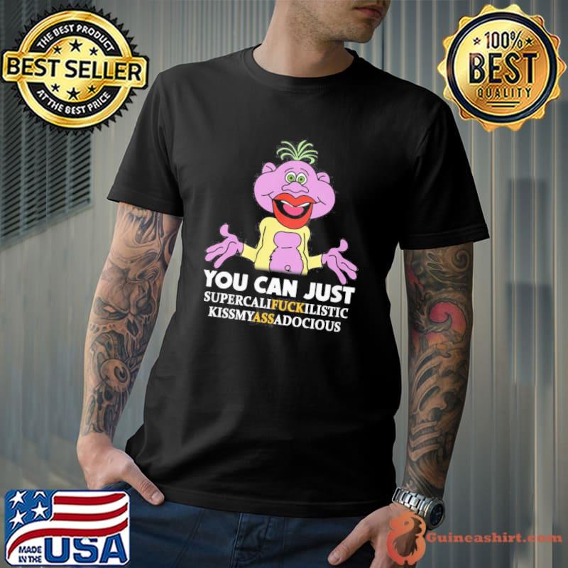 Jeff Dunham Peanut you can just supercalifuckilistic kissmyassadocious shirt