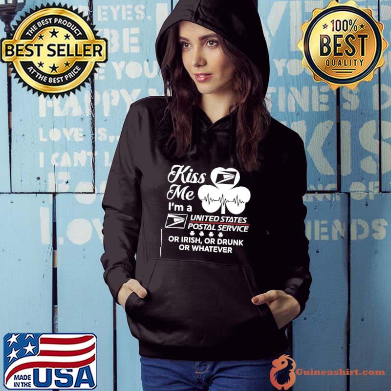 Kiss me I'm a United States Postal Service or Irish or Dunk or whatever s Hoodie
