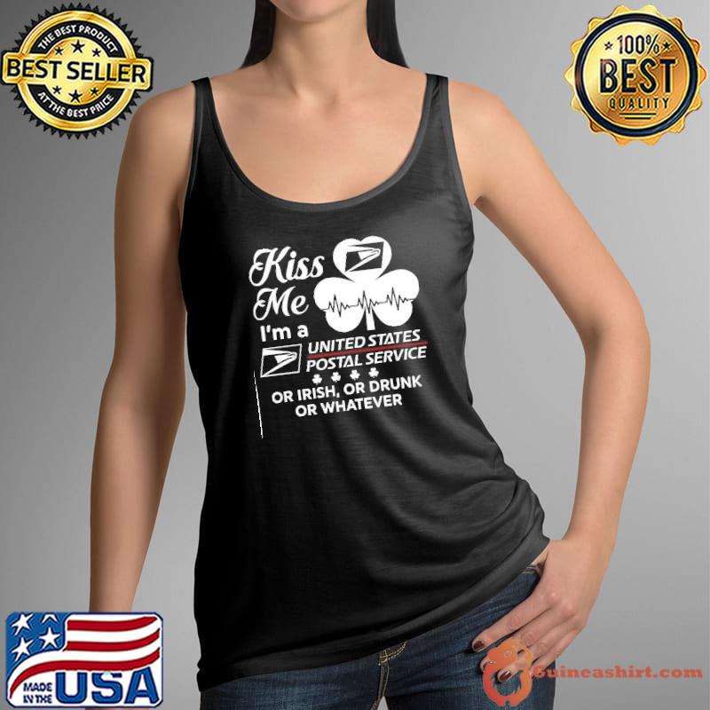 Kiss me I'm a United States Postal Service or Irish or Dunk or whatever s Tank Top