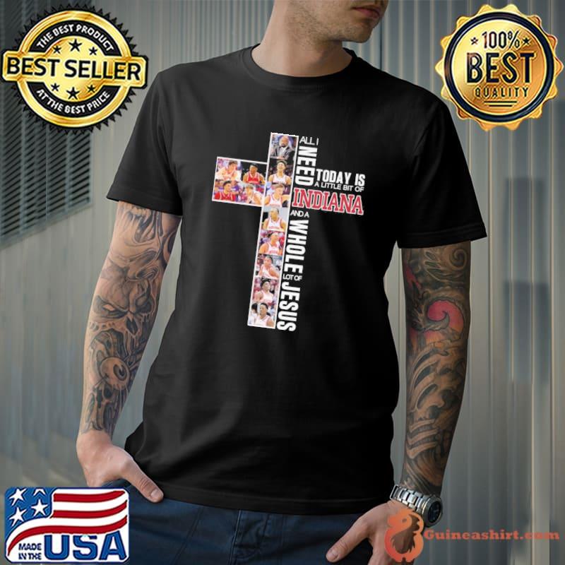 All I need today is a little bit of Indiana and a whole lot of Jesus shirt