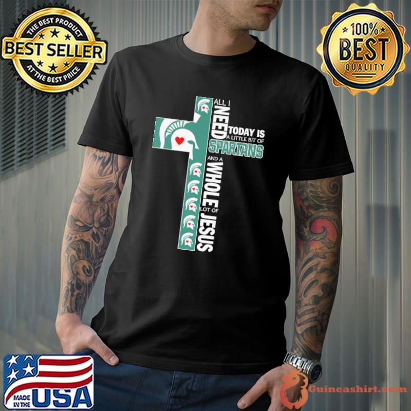 All I need today is a little bit of Spartans and a whole lot of Jesus shirt