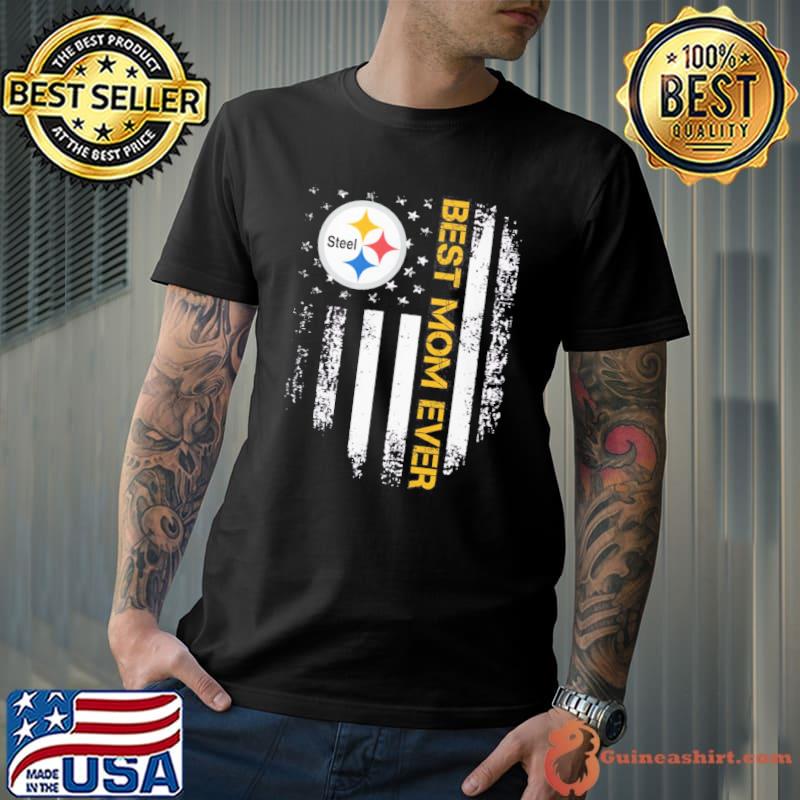 Pittsburgh Steelers Best Mom Ever American Flag T-Shirt - T-shirts Low Price