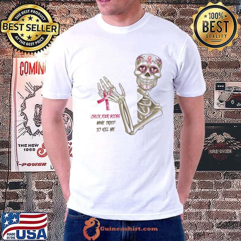 Breast Cancer Awareness check your boobs mine tried to kill me skull shirt