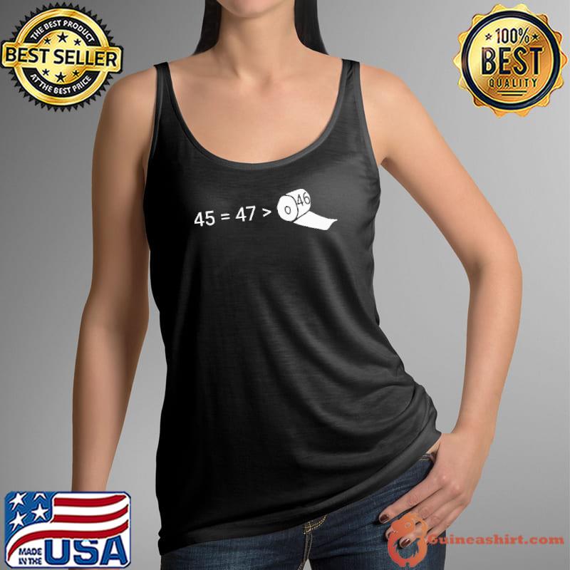 DONALD TRUMP 2024 45 47 46 Toilet Paper s Tank Top