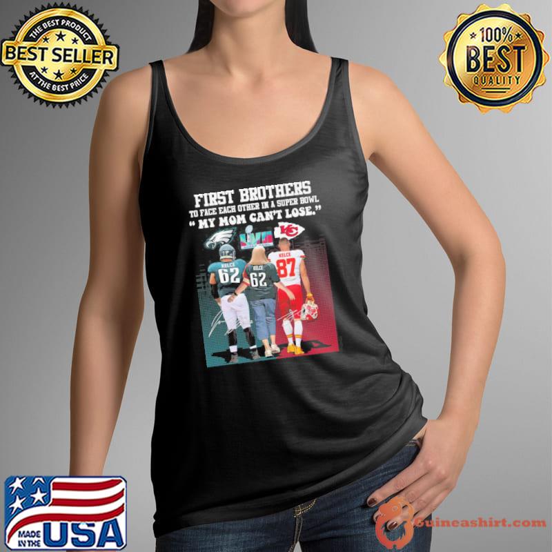 First brothers to face each other in a super bowl my mom can't lose Eagles Kansas city Chiefs signatures s Tank Top