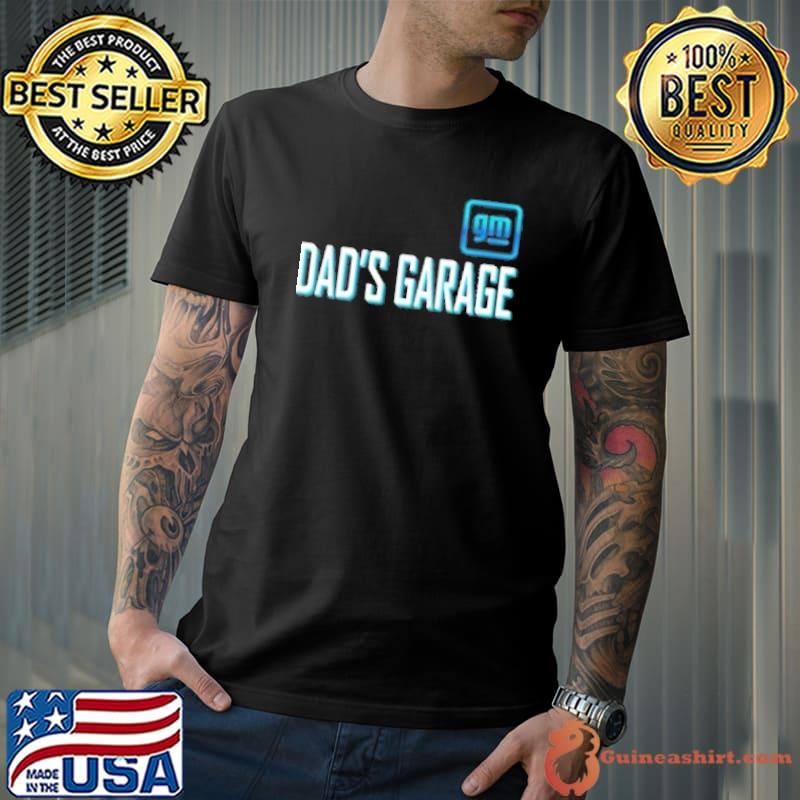 GENERAL MOTORS dad's garage shirt