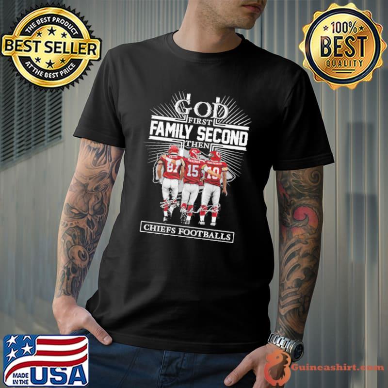 God first family second then Chiefs footballs Mahomes Kelce signatures shirt