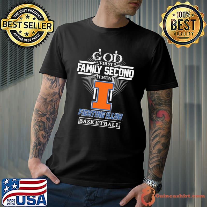 God first family second then Fighting Illini basketball shirt