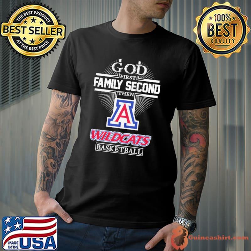 God first family second then Wildcats basketball shirt
