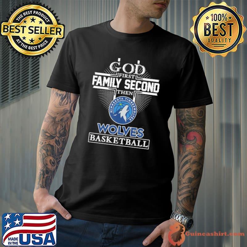 God first family second then Wolves Minnesota timberwolves basketball shirt