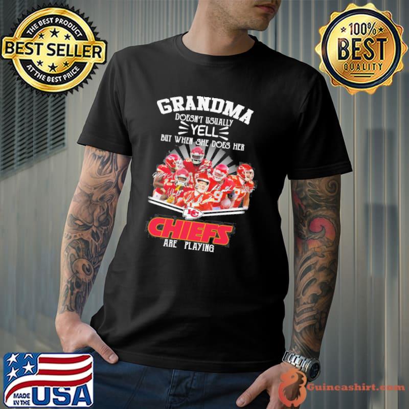 Grandma doesn't usually yell but when she does her Kansas city Chiefs are playing signatures shirt