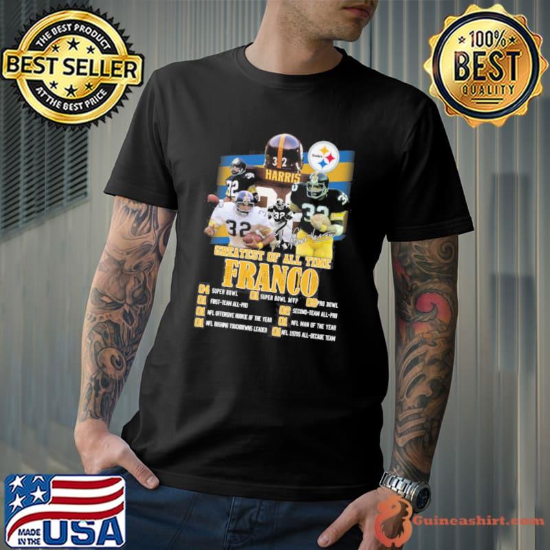 Greatest of all time Franco super bowl first team all pro signatures shirt