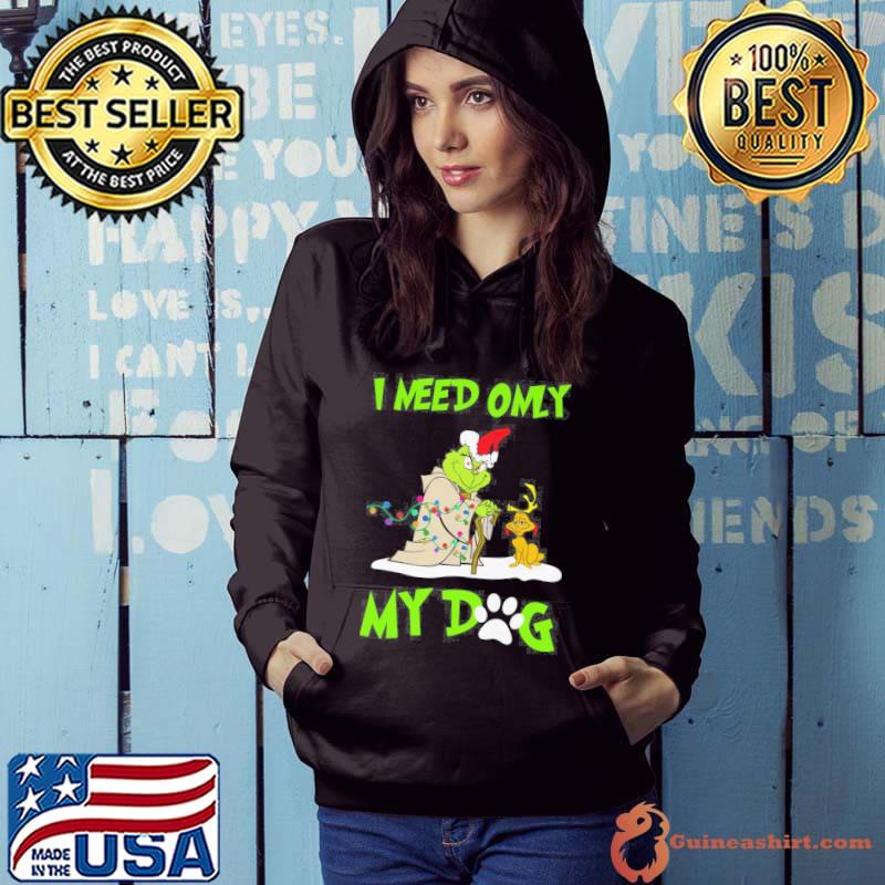 I need only my dog Grinch Christmas light s Hoodie