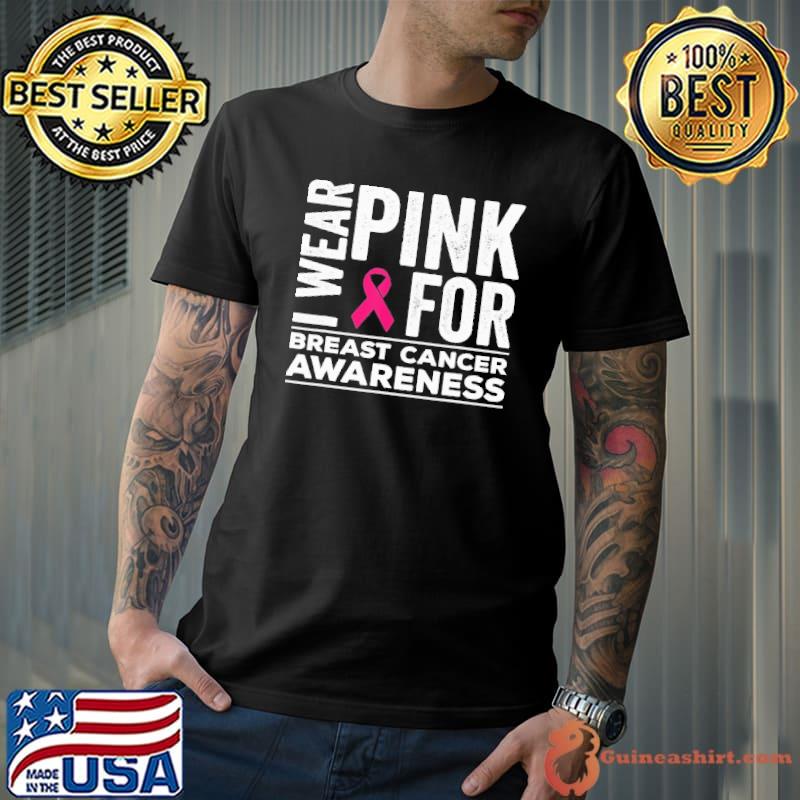 I wear pink for breast cancer awareness shirt