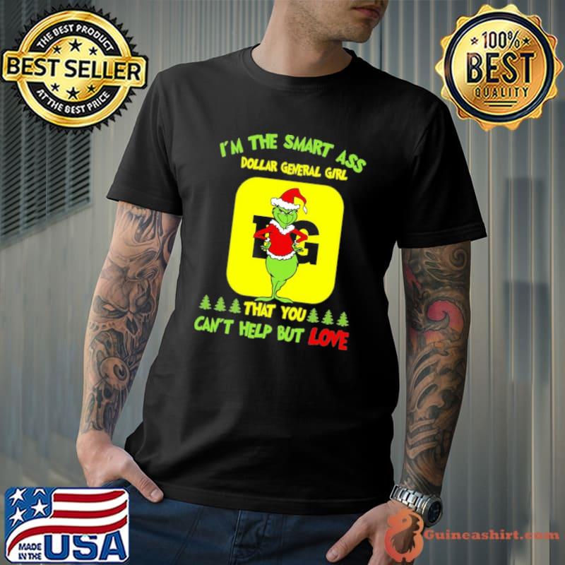 I'm the smart ass Dollar General girl that you can't help but love Grinch shirt