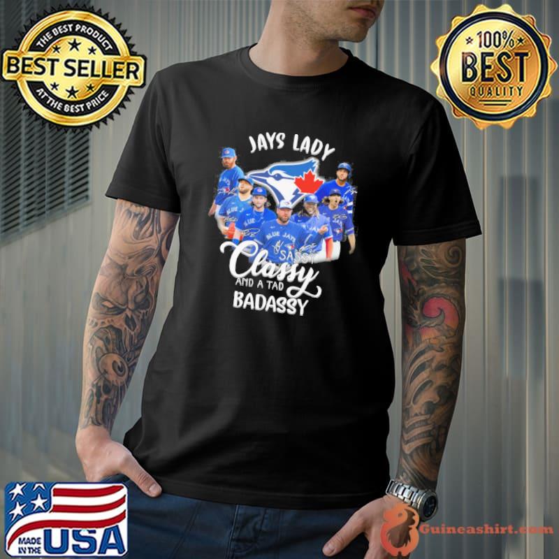 Jays lady sassy classy and a tad badassy signatures shirt
