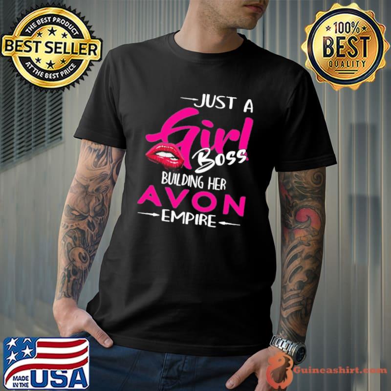 Just a girl boss building her avon empire shirt