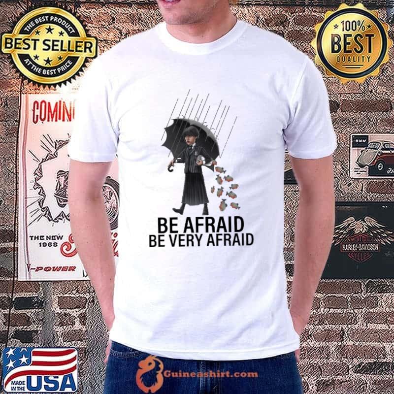 Melanin Apparels- Be Afraid be very afraid shirt