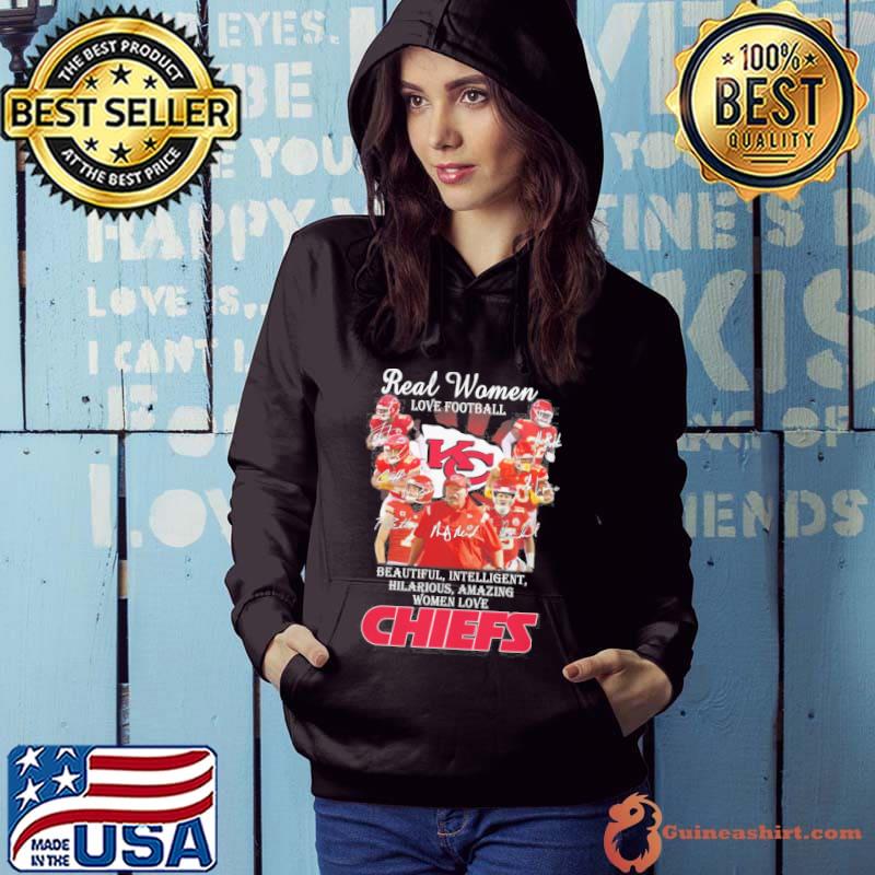 Real women love football beautiful intelligent hilarious amazing women love Chiefs signatures s Hoodie