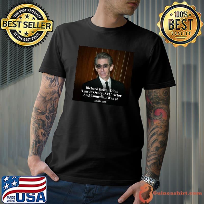 Richard belzer died law and order svu actor and comedian was 78 deadline shirt