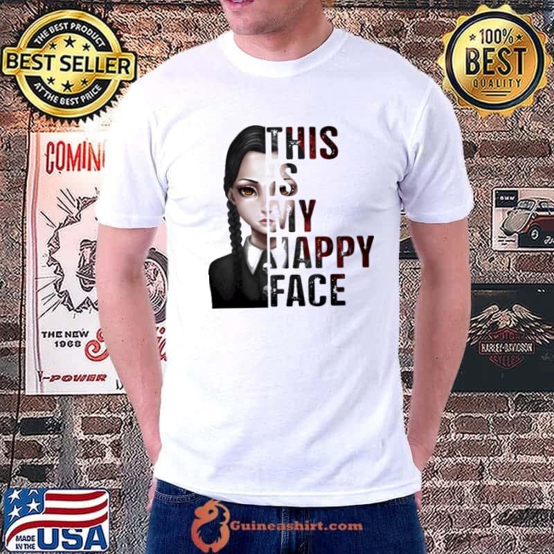 This Is My Happy Face Wednesday shirt