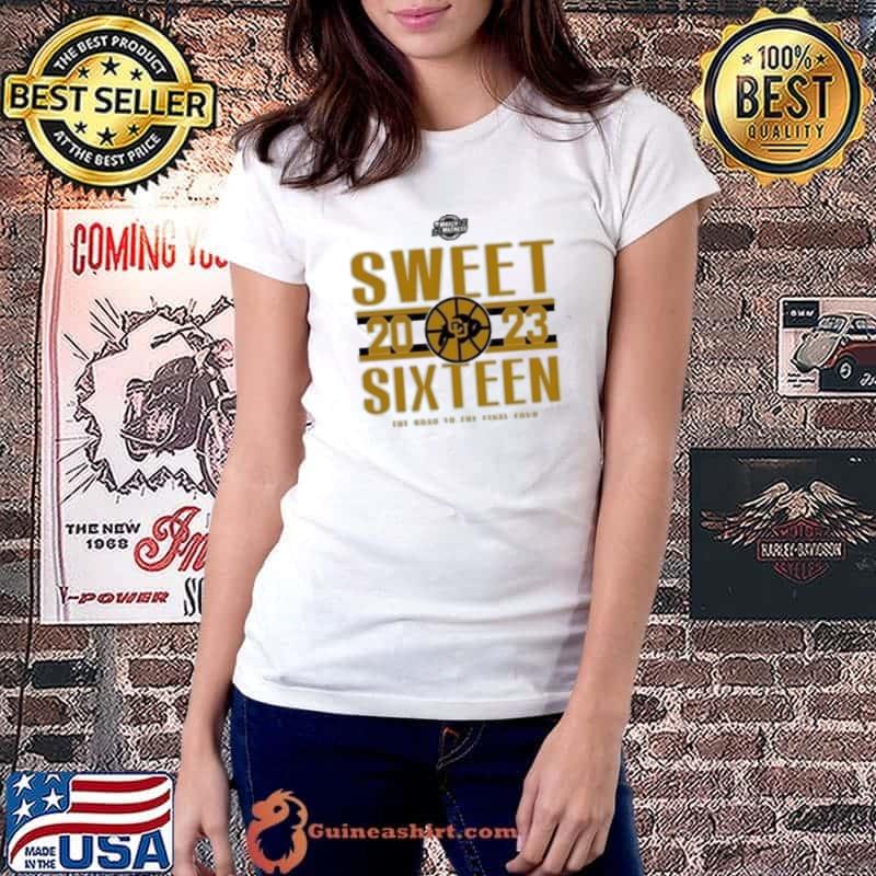 2023 Sweet Sixteen Colorado Buffaloes Women’s Basketball The Road To The Final Four Shirt