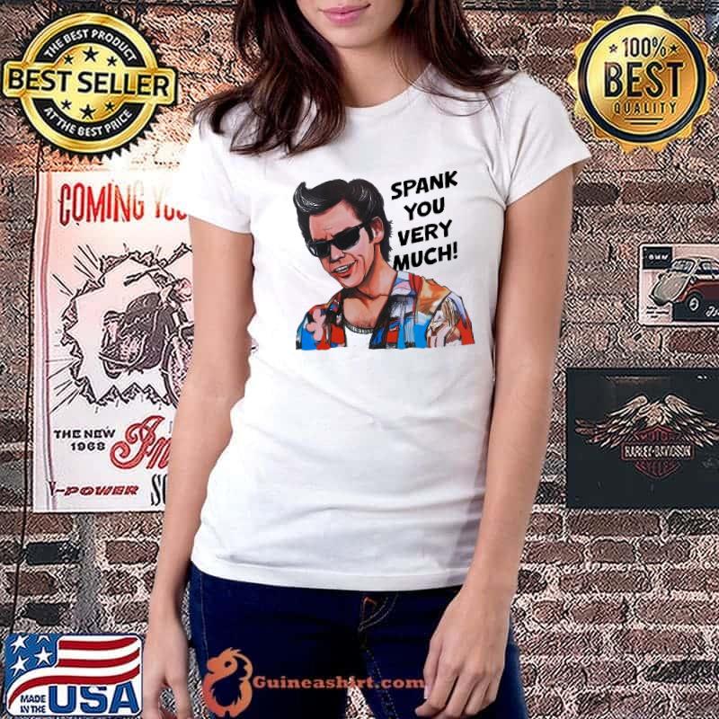 Ace Ventura Pet Detective spank you very much shirt