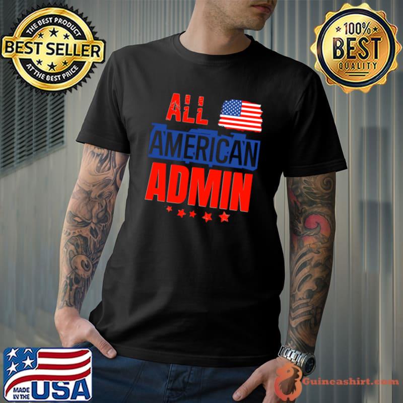 All american admin red white and blue flag and stars patriotic T-Shirt
