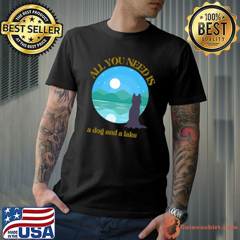 All you need is a dog and a lake see moon vintage T-Shirt