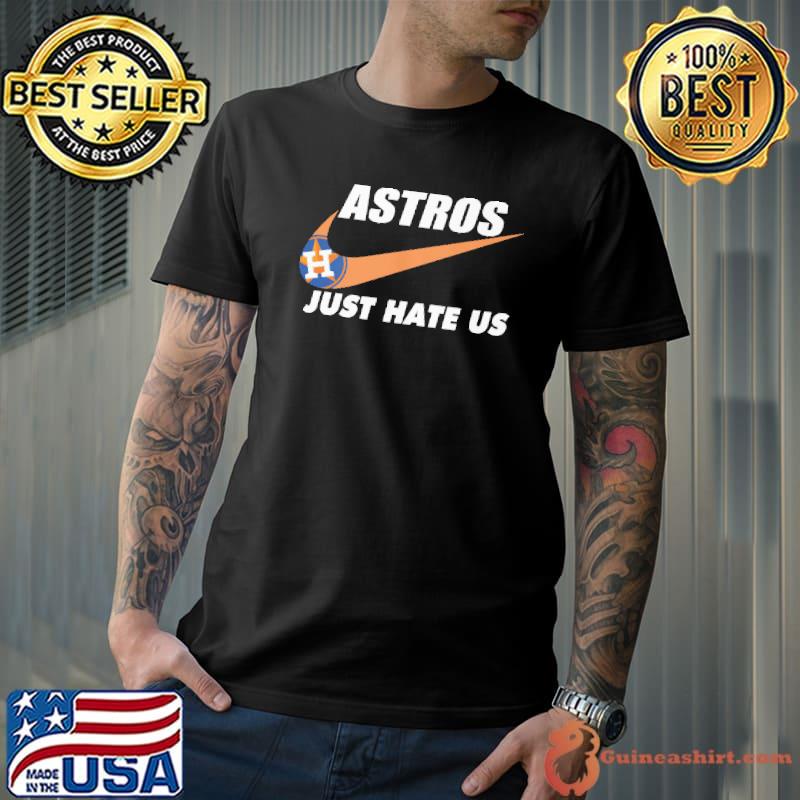 Nike Houston Astros just hate us 2023 shirt, hoodie, sweater, long sleeve  and tank top