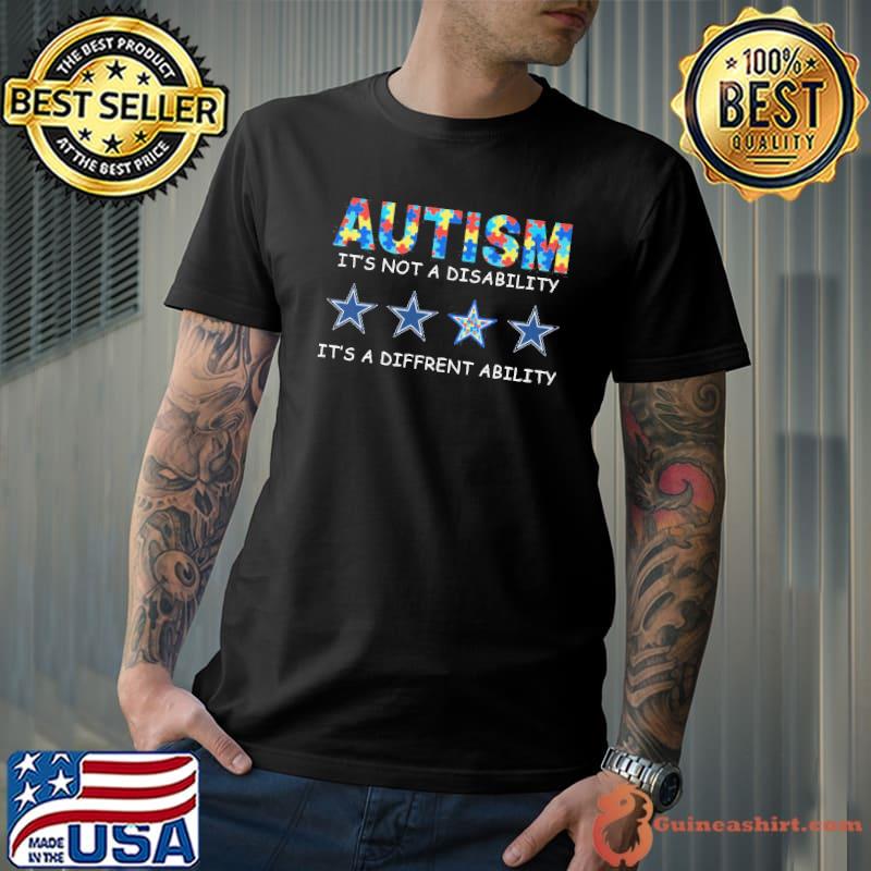Autism it's not a disability it's a diffrent ability Dallas Cowboys shirt