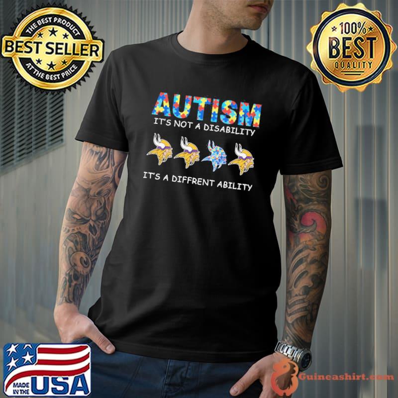 Autism it's not a disability it's a diffrent ability Minnesota Vikings shirt