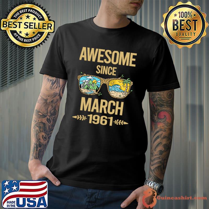 Awesome Since March 1961 With Sunglasses Mountain And Beach Landscape Art March 1961 T-Shirt