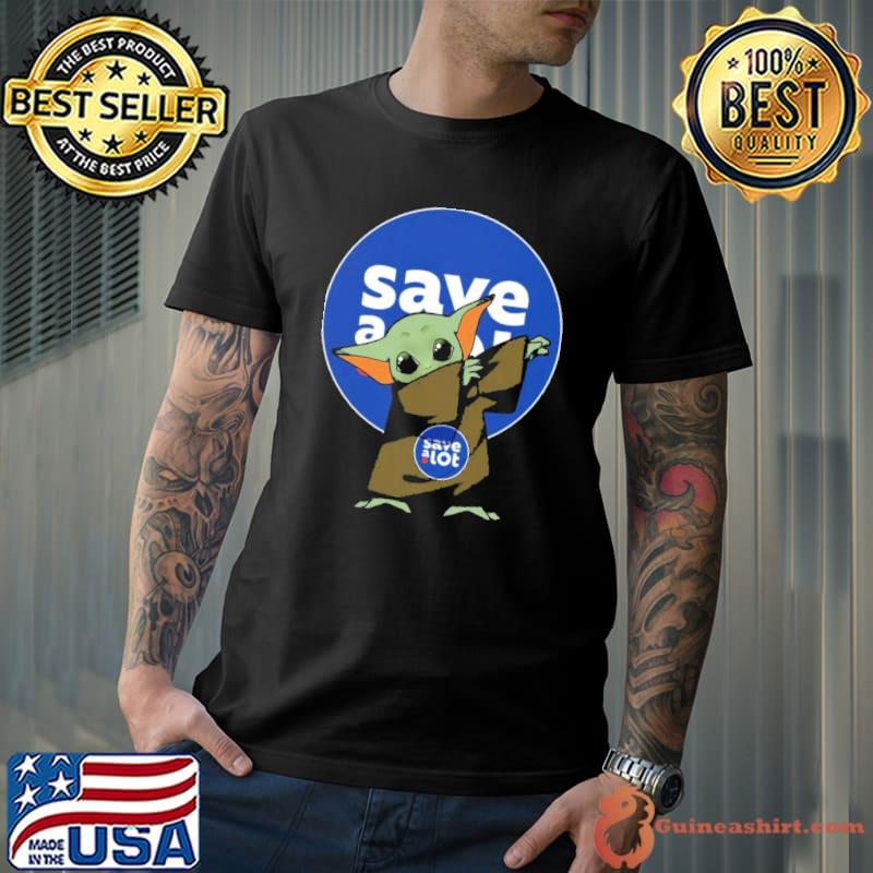 Baby yoda dabbing save a lot shirt