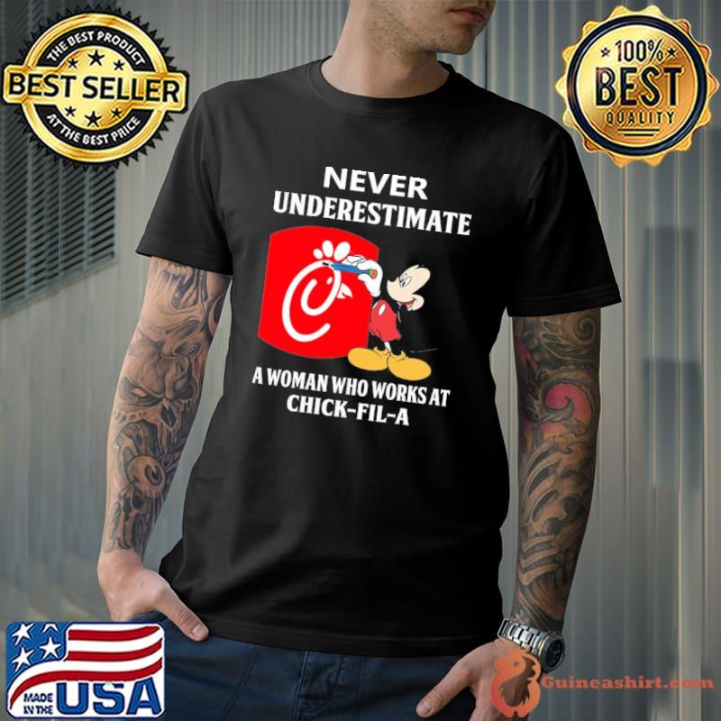 Best never underestimate a woman who works at Chick fil a Mickey shirt
