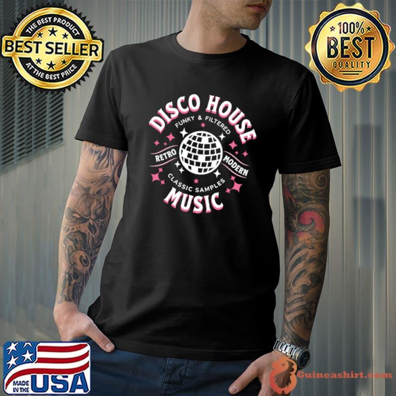 Disco House Funky And Filtered Samples Music Retro Modern Disco Ball T-Shirt