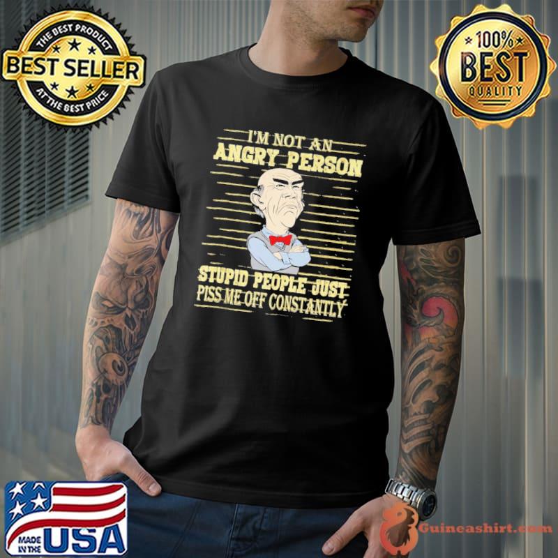 Dr Seuss I'm not an angry person stupid people just piss me off constantly shirt