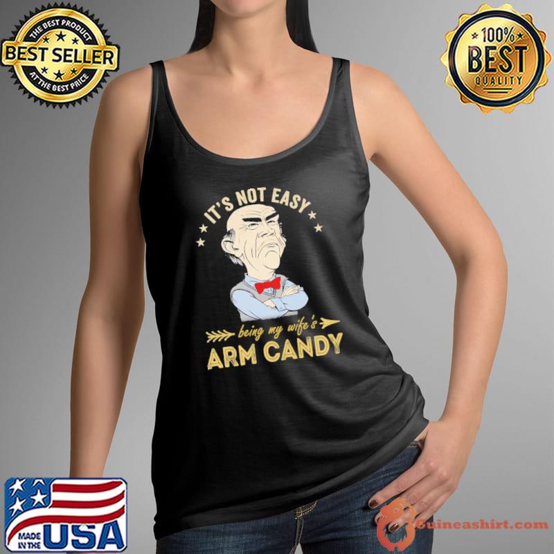 Dr Seuss it's not easy being my wife's arm candy s Tank Top