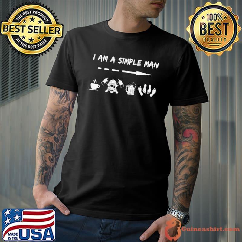 Funny i am a Simple man - Firefighter shirt