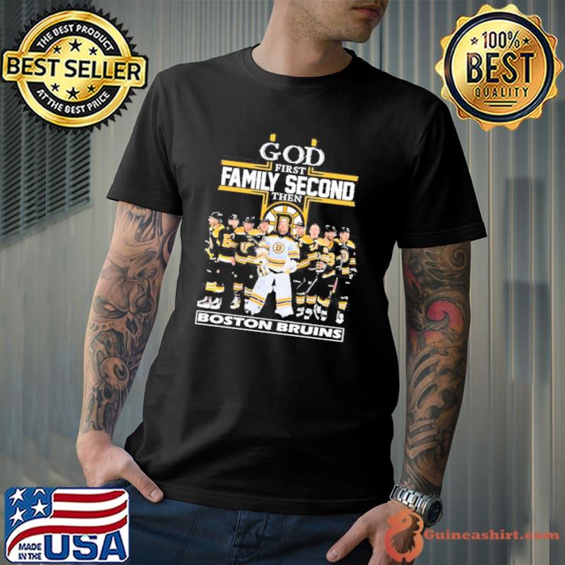God first family second then Boston Bruins Team player Shirt