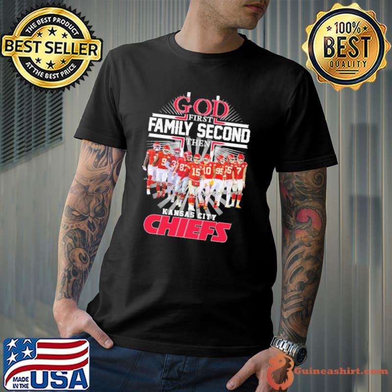 God first family second then Kansas city Chiefs signatures shirt
