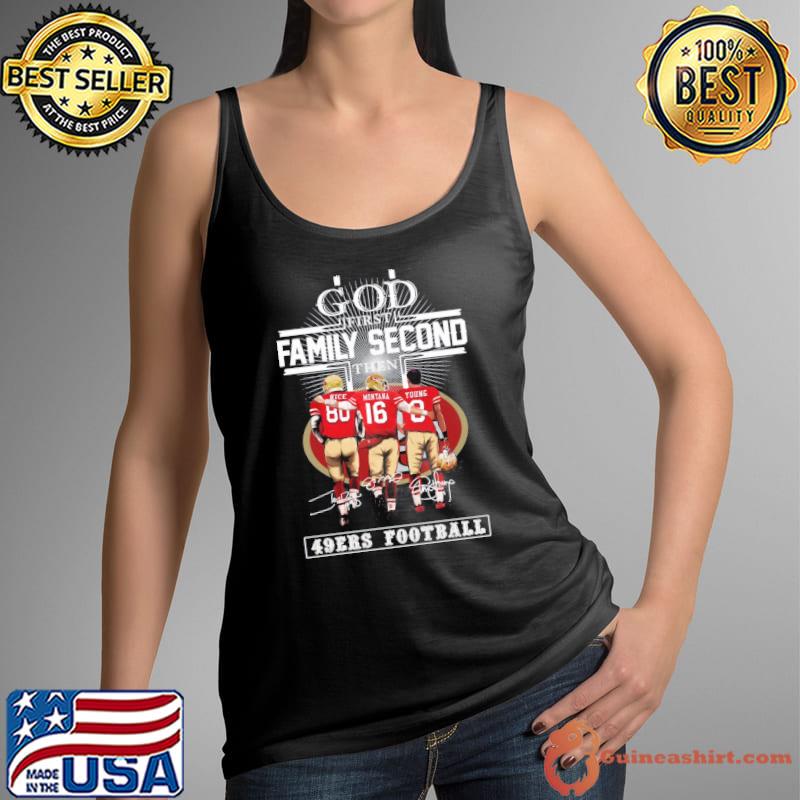 God First Family Second The San Francisco 49ers Football T Shirt