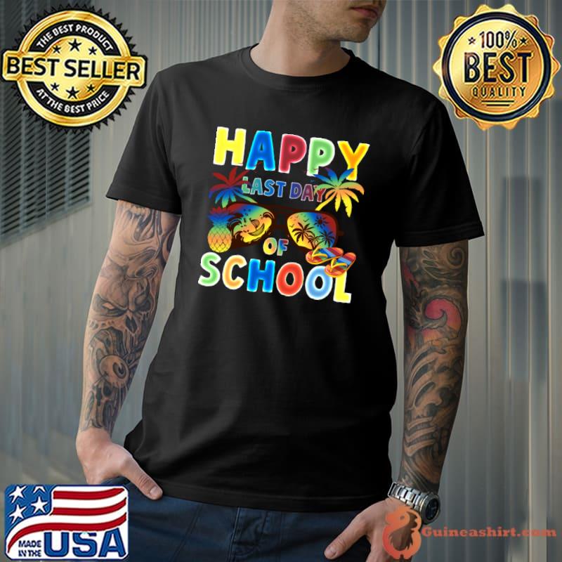 Happy Last Day Of School Student Teacher Off Duty Tie Dye Sunglasses Colors T-Shirt